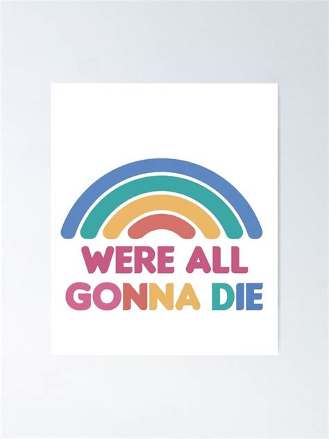 We're All Gonna Die 2025